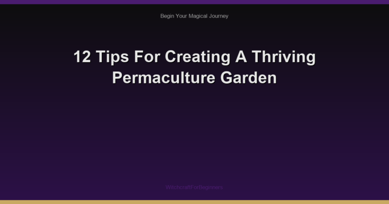 12 Tips For Creating A Thriving Permaculture Garden