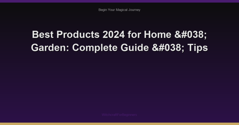 Best Products 2024 for Home & Garden: Complete Guide & Tips