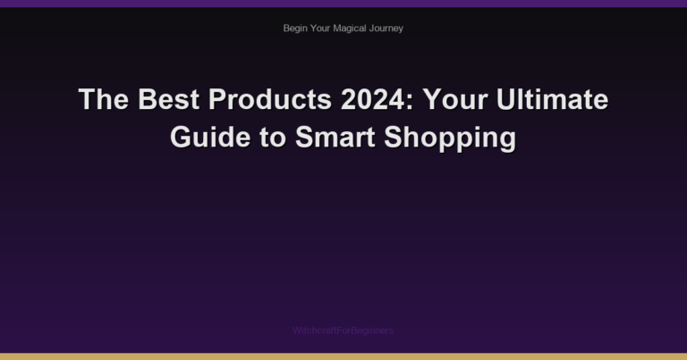 The Best Products 2024: Your Ultimate Guide to Smart Shopping