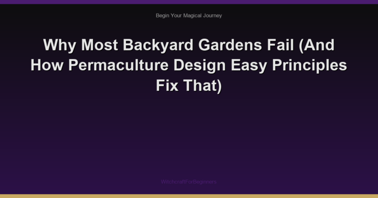 Why Most Backyard Gardens Fail (And How Permaculture Design Easy Principles Fix That)